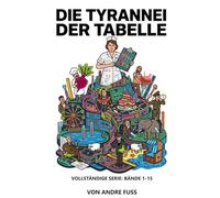 Die Tyrannei der Tabelle: VOLLSTÄNDIGE SERIE: BÄNDE 1-15
