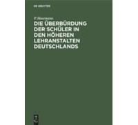 Die Überbürdung Der Schüler In Den Höheren Lehranstalten Deutschlands