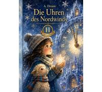 Die Uhren des Nordwinds: Die Abenteuer von Beka und Schafi