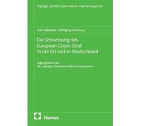 Die Umsetzung des European Green Deal in der EU und in Deutschland: Tagungsband des 28. Leipziger Umweltrechtlichen Symposions
