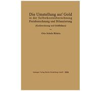 Die Umstellung Auf Gold In Der Selbstkosten- Und Preisberechnung Und In Der Bilanzierung