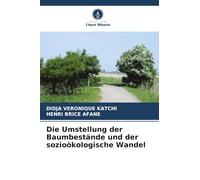 Die Umstellung der Baumbestände und der sozioökologische Wandel