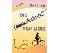 Die Unberechenbarkeit von Liebe: Humorvolle Romance über Mathematik und Liebe