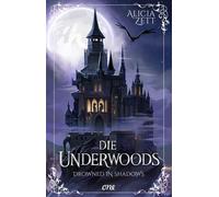Die Underwoods - Drowned in Shadows Der Auftakt einer queeren Romantasy-Reihe von SPIEGEL-Bestseller-Autorin Alicia Zett - Alicia Zett - One - ebook (ePub) - Livre