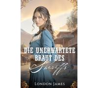 Die unerwartete Braut des Sheriffs