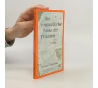 Die Unglaubliche Reise Der Pflanzen