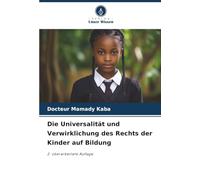 Die Universalität und Verwirklichung des Rechts der Kinder auf Bildung: 2. überarbeitete Auflage