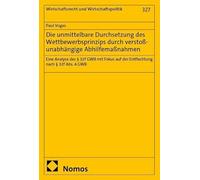 Die unmittelbare Durchsetzung des Wettbewerbsprinzips durch verstoßunabhängige Abhilfemaßnahmen: Eine Analyse des § 32f GWB mit Fokus auf der Entflechtung nach § 32f Abs. 4 GWB