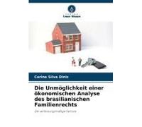 Die Unmöglichkeit Einer Ökonomischen Analyse Des Brasilianischen Familienrechts