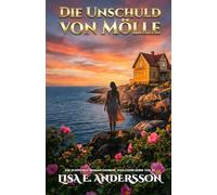 Die Unschuld von Mölle: Ein Schweden-Roman (Nordic Feelgood Serie Teil 1)