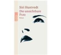 Siri Hustvedt – Die unsichtbare Frau