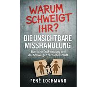Die unsichtbare Misshandlung: Elterliche Entfremdung und das Schweigen der Gesellschaft.