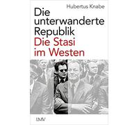 Die unterwanderte Republik: Stasi im Westen
