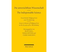 Die unverzichtbare Wissenschaft - The Indispensable Science: Festschrift für Wolfgang Ernst zum 70. Geburtstag