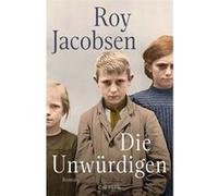 Die Unwürdigen | Roy Jacobsen Roy JacobsenRoy Jacobsen (Auteur)