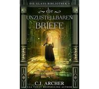 Die unzustellbaren Briefe - CJ Archer - C.J. Archer - ebook (ePub) - Livre