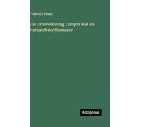 Die Urbevölkerung Europas und die Herkunft der Germanen