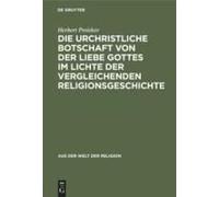 Die Urchristliche Botschaft Von Der Liebe Gottes Im Lichte Der Vergleichenden Religionsgeschichte
