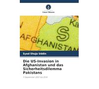 Die US-Invasion in Afghanistan und das Sicherheitsdilemma Pakistans: 11 September 2001 bis 2014