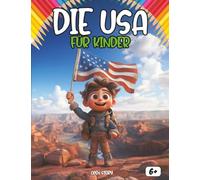 Die USA für Kinder: Eine spannende Reise durch Landschaften, Kultur, Geschichte und Innovationen - Mit Quiz und Ausmalbildern