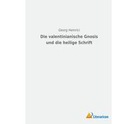 Die Valentinianische Gnosis Und Die Heilige Schrift