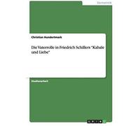 Die Vaterrolle In Friedrich Schillers "Kabale Und Liebe