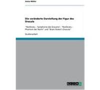 Die veränderte Darstellung der Figur des Dracula Müller, Anina (Auteur)