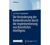 Die Veränderung Der Bankenbranche Durch Die Implementierung Von Künstlicher Intelligenz