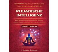 Die Verbindung und das Bewusstsein, die du erweitern wirst durch Plejadische Intelligenz: Eine geführte Reise, um dich mit deinem inneren und dem universalen Bewusstsein zu verbinden