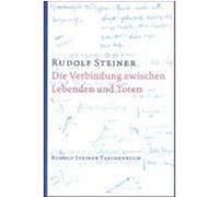 Die Verbindung zwischen Lebenden und Toten Steiner, Rudolf (Auteur)