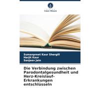 Die Verbindung zwischen Parodontalgesundheit und Herz-Kreislauf-Erkrankungen entschlüsseln