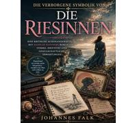 Die verborgene Symbolik von Die Riesinnen: Eine kritische Auseinandersetzung mit Hannah Haffners Roman über Stärke, Identität und gesellschaftliche Erwartungen