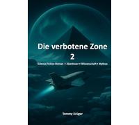 Die verbotene Zone 2: Ein episches Science-Fiction-Abenteuer über verbotene Zonen, kosmische Geheimnisse und die Grenzen der Menschheit