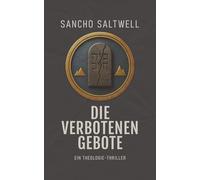 Die verbotenen Gebote: Ein Theologie-Thriller