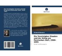 Die Vereinigten Staaten Und Der Krieg Am Persischen Golf, 1990-1991