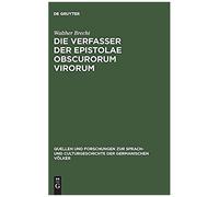 Die Verfasser Der Epistolae Obscurorum Virorum