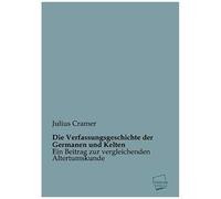 Die Verfassungsgeschichte Der Germanen Und Kelten