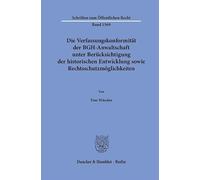 Die Verfassungskonformit?t Der Bgh-Anwaltschaft Unter Berucksichtigung Der Historischen Entwicklung Sowie Rechtsschutzm?glichkeiten