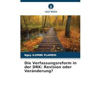 Die Verfassungsreform in der DRK: Revision oder Veränderung?