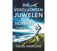 Die verfluchten Juwelen der Nordsee: Küstenkrimi - Nordseekrimi