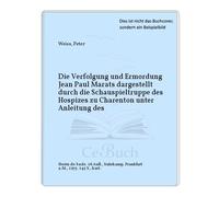 Die Verfolgung und Ermordung Jean Paul Marats dargestellt durch die Schauspieltruppe des Hospizes zu Charenton unter Anleitung des