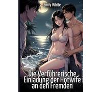 Die Verführerische Einladung der Hotwife an den Fremden: Explizite erotische Kurzgeschichten mit Hentai-Illustrationen