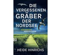 Die vergessenen Gräber der Nordsee: Küstenkrimi - Nordseekrimi