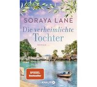 Die verheimlichte Tochter | Soraya M. Lane Soraya M. Lane (Auteur)