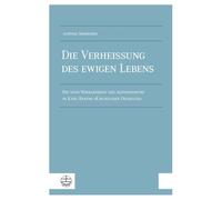 Die Verheissung Des Ewigen Lebens: Die Neue Wirklichkeit Der Auferstehung in Karl Barths Kirchlicher Dogmatik