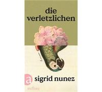 Die Verletzlichen | Sigrid Nunez Sigrid Nunez (Auteur)