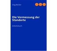 Die Vermessung der Standorte Becker, Jörg (Auteur)
