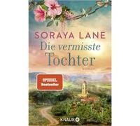 Die vermisste Tochter | Soraya M. Lane Soraya M. LaneSoraya M. Lane (Auteur)