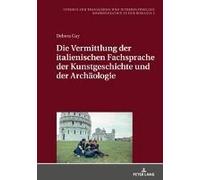 Die Vermittlung Der Italienischen Fachsprache Der Kunstgeschichte Und Der Archäologie