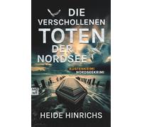 Die verschollenen Toten der Nordsee: Küstenkrimi - Nordseekrimi